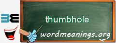 WordMeaning blackboard for thumbhole